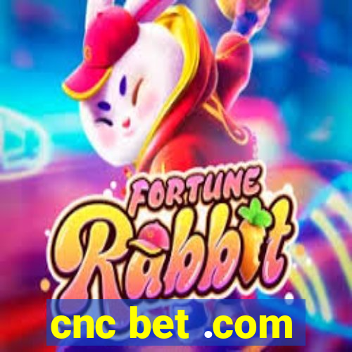 cnc bet .com